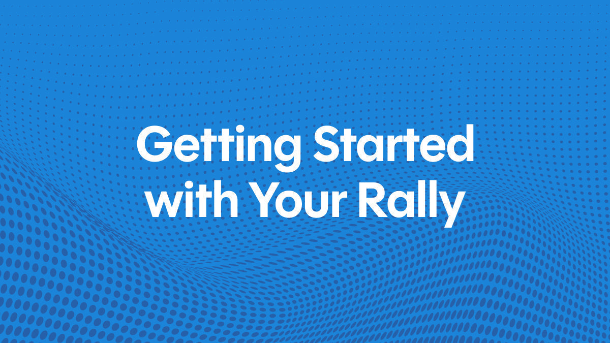 Getting Started with Your Rally on a blue dotted background