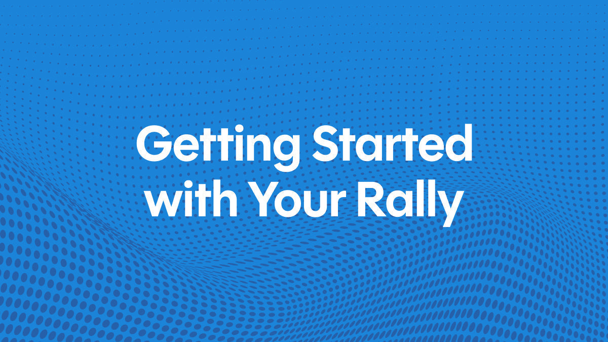How to Use Rally: Quick Start Guide